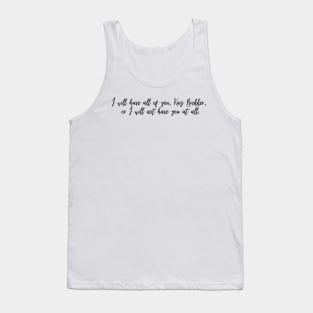 I will have all of you Kaz Brekker quote- Inej Tank Top